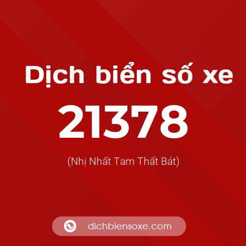Ý nghĩa biển số xe 21378 là gì?