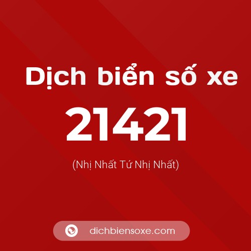 Ý nghĩa biển số xe 21421 là gì?