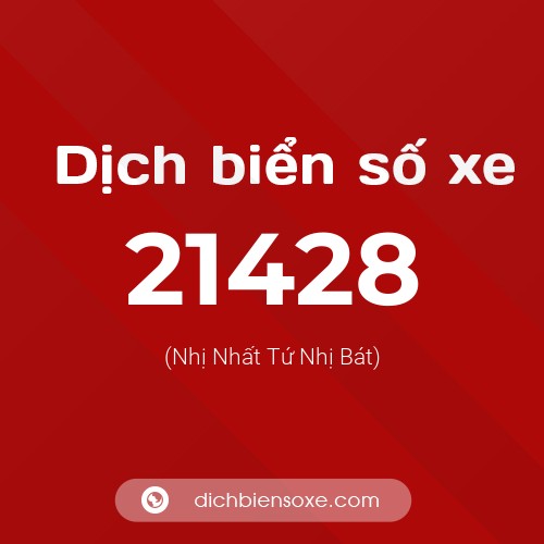 Ý nghĩa biển số xe 21428 là gì?