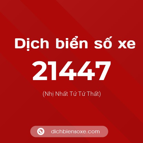 Ý nghĩa biển số xe 21447 là gì?