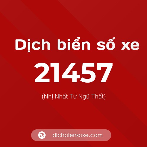 Ý nghĩa biển số xe 21457 là gì?