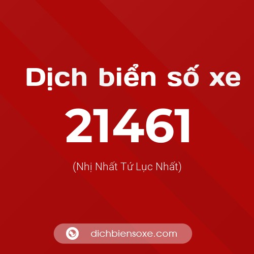 Ý nghĩa biển số xe 21461 là gì?