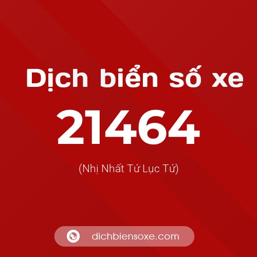 Ý nghĩa biển số xe 21464 là gì?