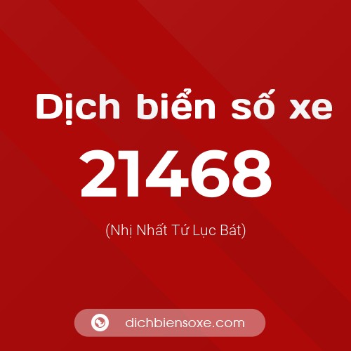 Ý nghĩa biển số xe 21468 là gì?