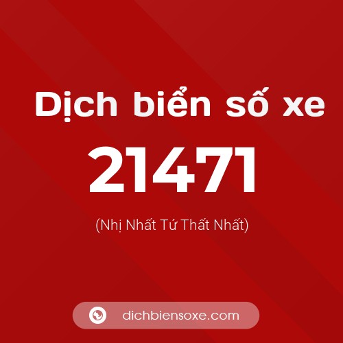 Ý nghĩa biển số xe 21471 là gì?