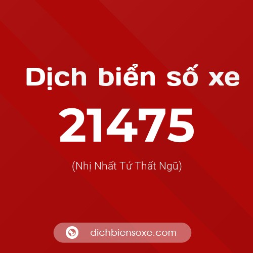 Ý nghĩa biển số xe 21475 là gì?
