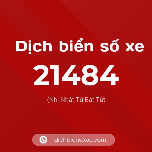 Ý nghĩa biển số xe 21484 là gì?