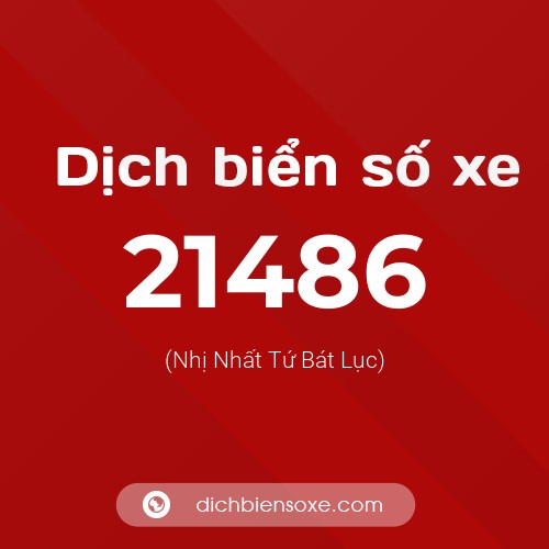 Ý nghĩa biển số xe 21486 là gì?