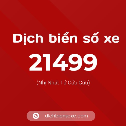 Ý nghĩa biển số xe 21499 là gì?