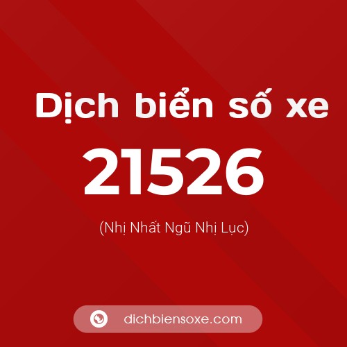 Ý nghĩa biển số xe 21526 là gì?