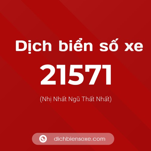 Ý nghĩa biển số xe 21571 là gì?