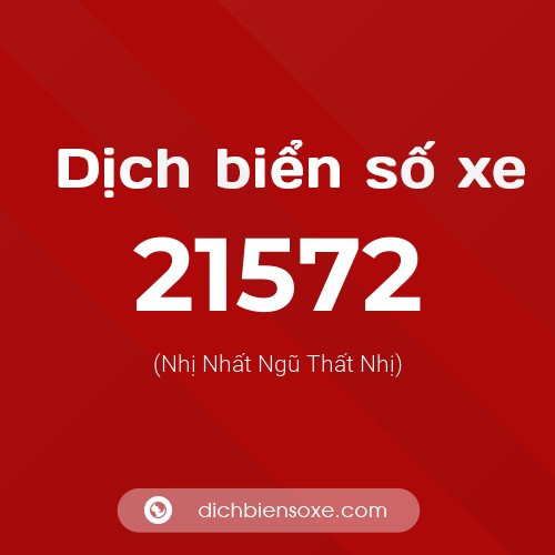 Ý nghĩa biển số xe 21572 là gì?
