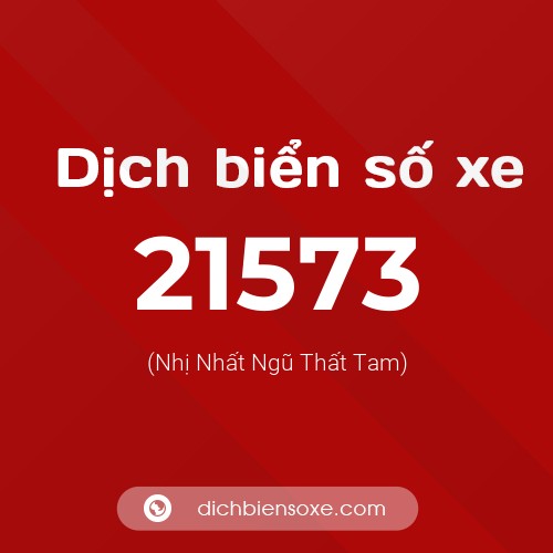 Ý nghĩa biển số xe 21573 là gì?
