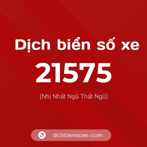 Ý nghĩa biển số xe 21575 là gì?