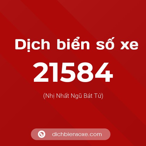 Ý nghĩa biển số xe 21584 là gì?