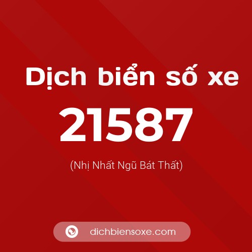 Ý nghĩa biển số xe 21587 là gì?