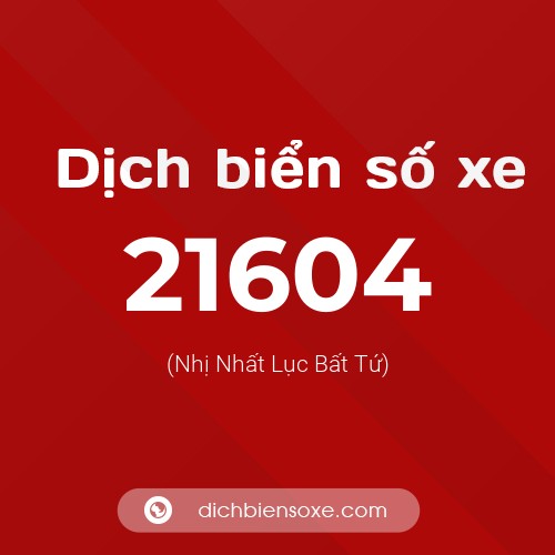 Ý nghĩa biển số xe 21604 là gì?