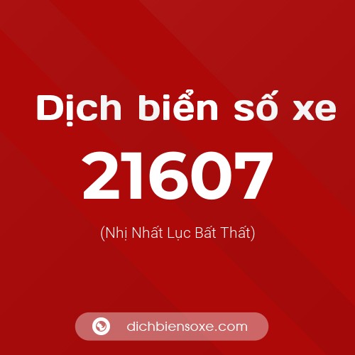 Ý nghĩa biển số xe 21607 là gì?