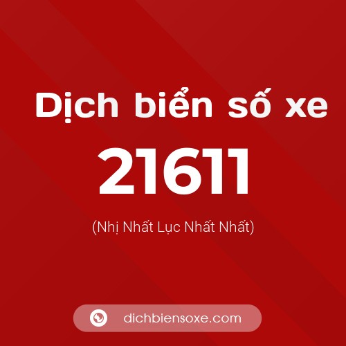 Ý nghĩa biển số xe 21611 là gì?