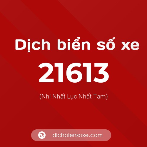 Ý nghĩa biển số xe 21613 là gì?