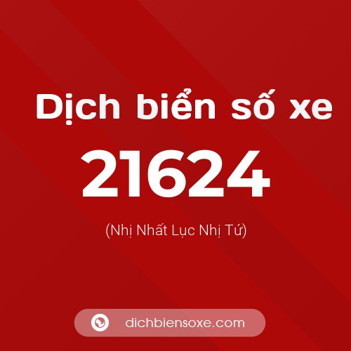 Ý nghĩa biển số xe 21624 là gì?