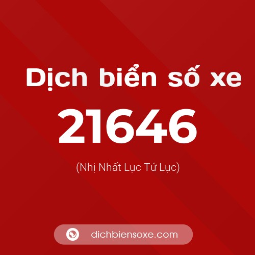 Ý nghĩa biển số xe 21646 là gì?