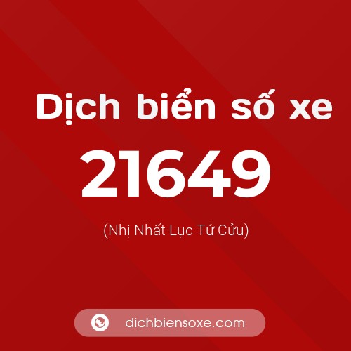 Ý nghĩa biển số xe 21649 là gì?