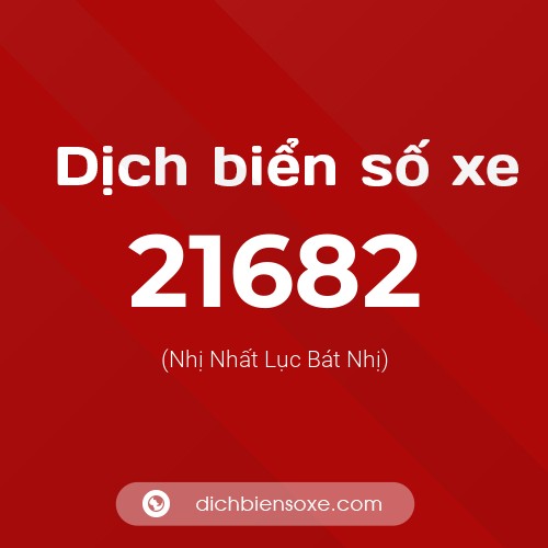 Ý nghĩa biển số xe 21682 là gì?