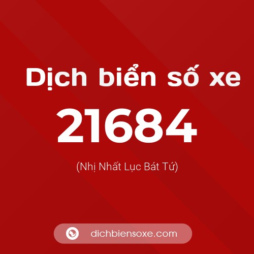Ý nghĩa biển số xe 21684 là gì?