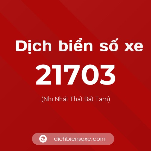 Ý nghĩa biển số xe 21703 là gì?