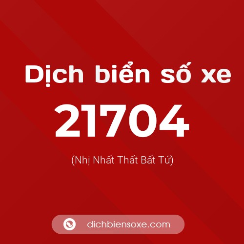 Ý nghĩa biển số xe 21704 là gì?
