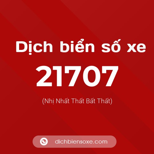 Ý nghĩa biển số xe 21707 là gì?