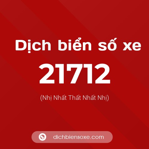 Ý nghĩa biển số xe 21712 là gì?