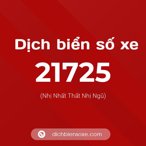 Ý nghĩa biển số xe 21725 là gì?