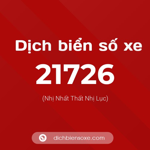 Ý nghĩa biển số xe 21726 là gì?