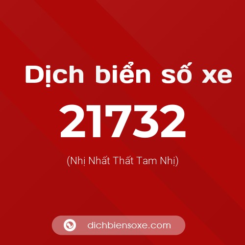Ý nghĩa biển số xe 21732 là gì?