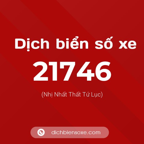 Ý nghĩa biển số xe 21746 là gì?