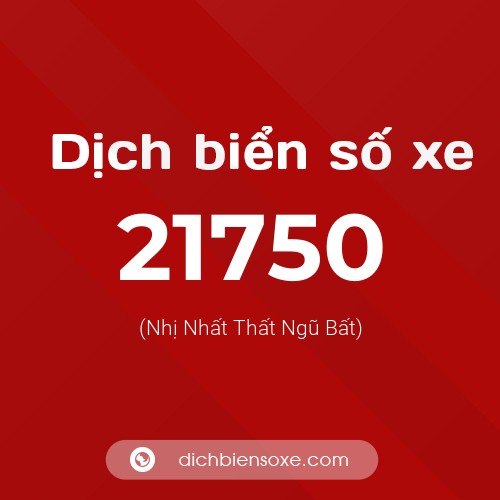 Ý nghĩa biển số xe 21750 là gì?