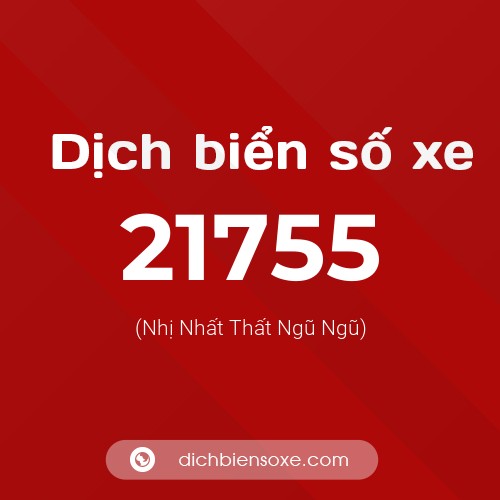 Ý nghĩa biển số xe 21755 là gì?