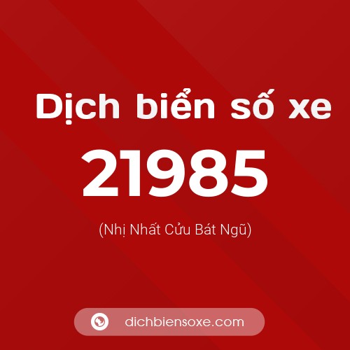 Ý nghĩa biển số xe 21985 là gì?