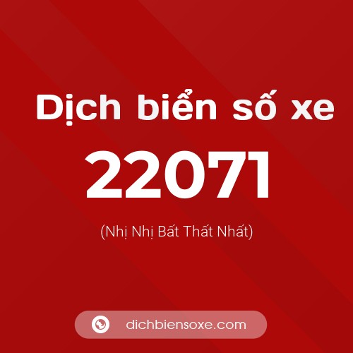 Ý nghĩa biển số xe 22071 là gì?