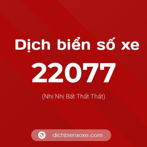 Ý nghĩa biển số xe 22077 là gì?