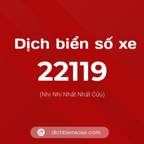 Ý nghĩa biển số xe 22119 là gì?