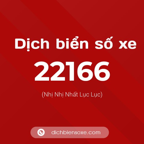 Ý nghĩa biển số xe 22166 là gì?