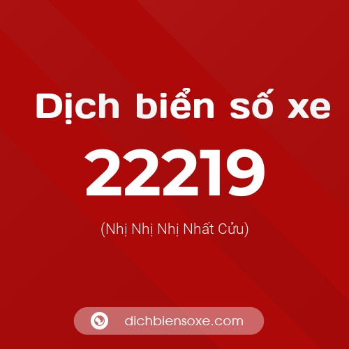 Ý nghĩa biển số xe 22219 là gì?