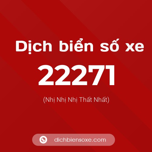 Ý nghĩa biển số xe 22271 là gì?