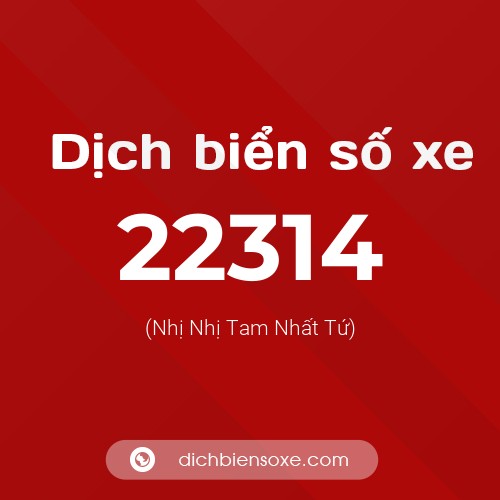 Ý nghĩa biển số xe 22314 là gì?