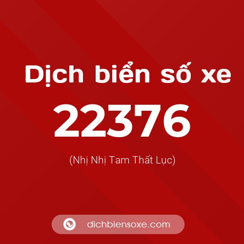 Ý nghĩa biển số xe 22376 là gì?