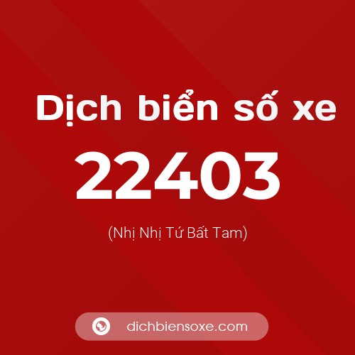 Ý nghĩa biển số xe 22403 là gì?