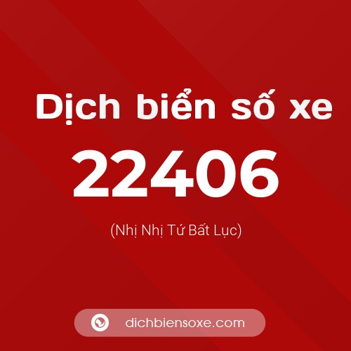 Ý nghĩa biển số xe 22406 là gì?